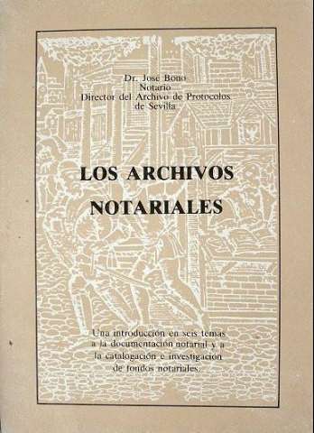 Los archivos notariales : una introducción en... (1985)