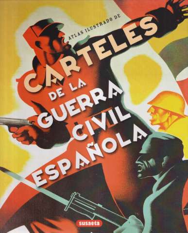 Carteles de la Guerra Civil española : Atlas... (2010?)