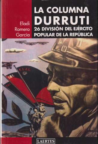 La columna Durruti : 26 división del Ejército... (2018)