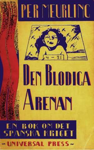 Den blodiga arenan : en bok om det spanska kriget (1937)