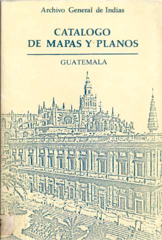 Catálogo de mapas y planos de Guatemala :... (1985)