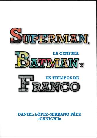 Superman, Batman y Franco : la censura en... (2023)
