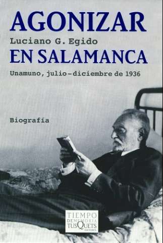 Agonizar en Salamanca : Unamuno (julio... (D.L. 1986)