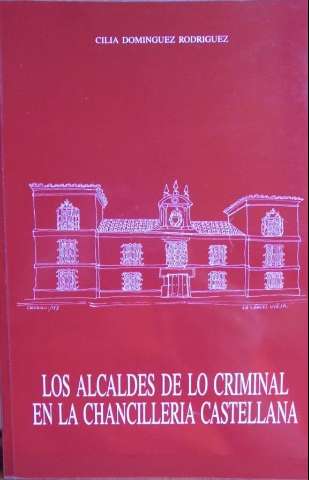Los alcaldes de lo criminal en la Chancillería... (D.L. 1993)