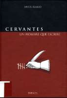 Cervantes : un hombre que escribe (D. L. 2006)
