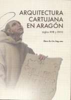 Arquitectura cartujana en Aragón (siglos XVII y... (2014)