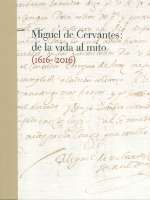 Miguel de Cervantes : de la vida al mito (1616... (2016)