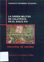 La orden militar de Calatrava en el siglo XVI :... (1992)