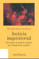 Justicia inquisitorial : el sistema de justicia... (2003)