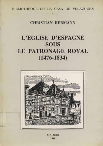 L`Eglise d`Espagne sous le Patronage Royal... (D.L. 1988)