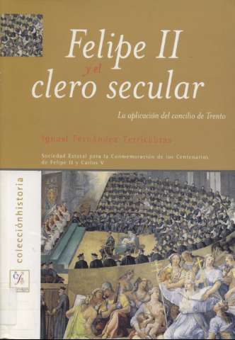 Felipe II y el clero secular : la aplicación... (D.L. 2000)
