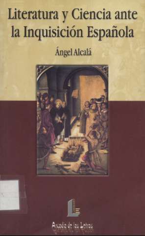 Literatura y ciencia ante la Inquisición española (D.L. 2001)