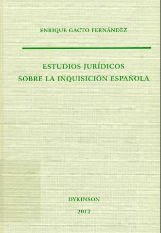 Estudios jurídicos sobre la Inquisición española (2012)