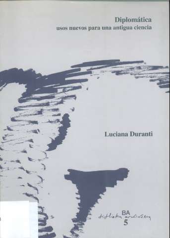 Diplomática : usos nuevos para una antigua ciencia (1996)
