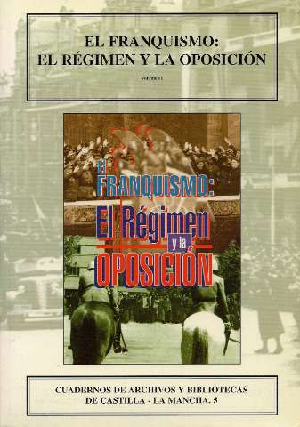 El franquismo: el régimen y la oposición :... (2000)