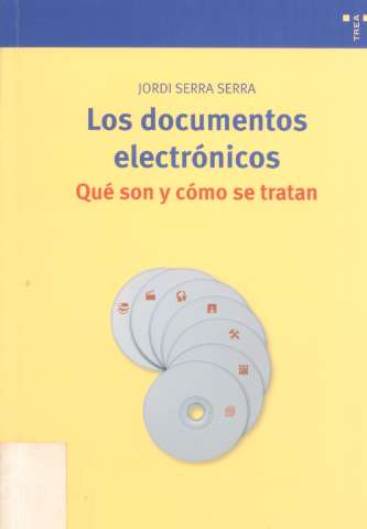 Los documentos electrónicos : qué son y cómo se... (2008)