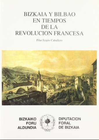 Bizkaia y Bilbao en tiempos de la Revolución... (1991)