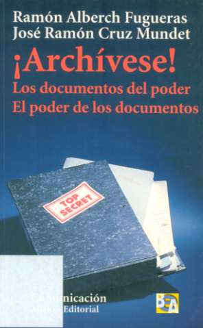 ¡Archívese! : los documentos del poder : el... (1999)