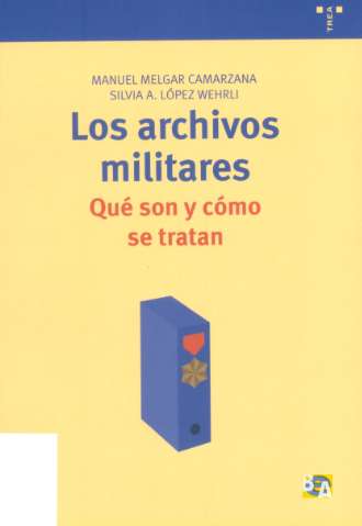 Los archivos militares, qué son y cómo se tratan (2010)