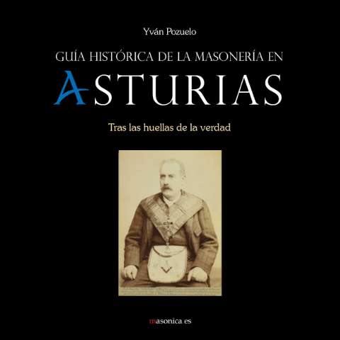 Guía histórica de la masonería en Asturias :... (2015)