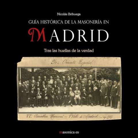 Guía histórica de la Masonería en Madrid : tras... (2017)