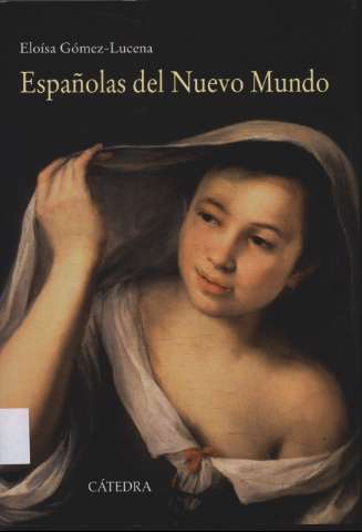 Españolas del nuevo mundo : ensayos biográficos... (2013)