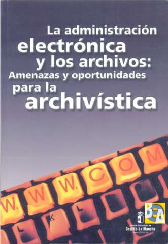 La administración electrónica y los archivos  :... (2003)