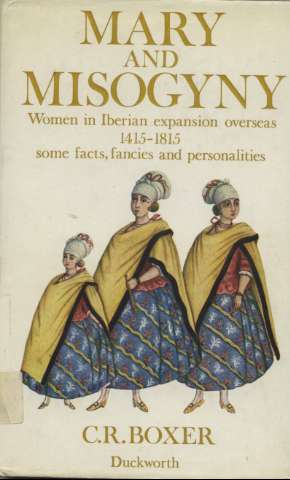 Mary and misogyny : women in iberian expansion... (1975)