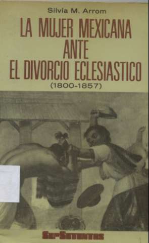 La mujer mexicana ante el divorcio eclesiástico... (1976)