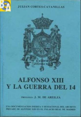 Alfonso XIII y la Guerra del 14 (imp. 1976)