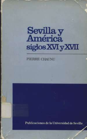 Sevilla y América : siglos XVI y XVII (1983)