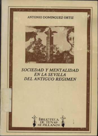 Sociedad y mentalidad en la Sevilla del Antiguo... (1979)