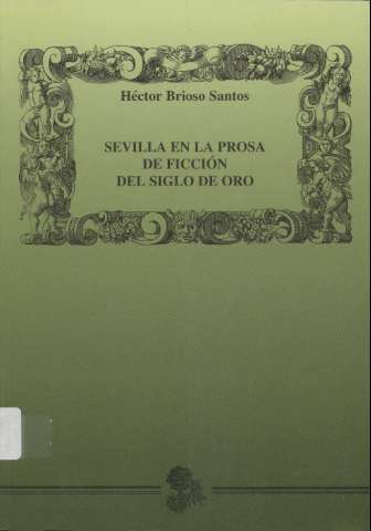 Sevilla en la prosa de ficción del Siglo de Oro (1998)