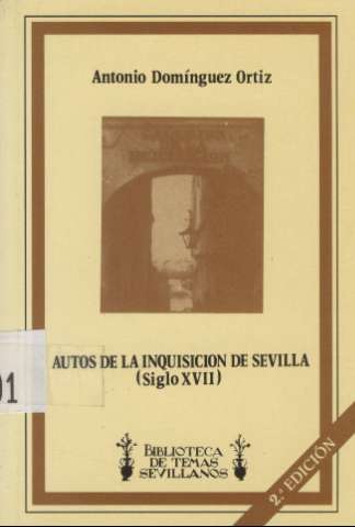 Autos de la Inquisición de Sevilla : siglo XVII (1994)