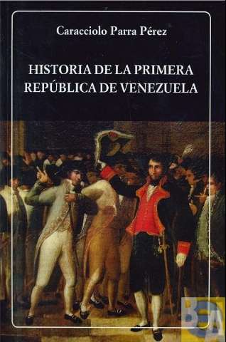 Historia de la primera República de Venezuela (imp. 1992)