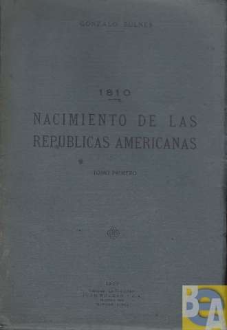 1810 : nacimiento de las repúblicas americanas (1927)