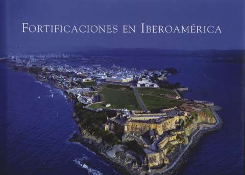 Fortificaciones en Iberoamérica (D.L. 2005)