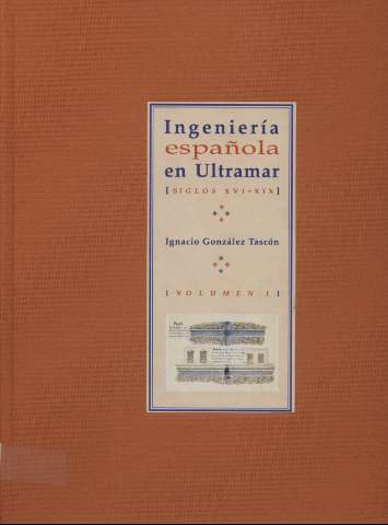 Ingeniería española de ultramar : (siglos XVI-XIX) (1992)