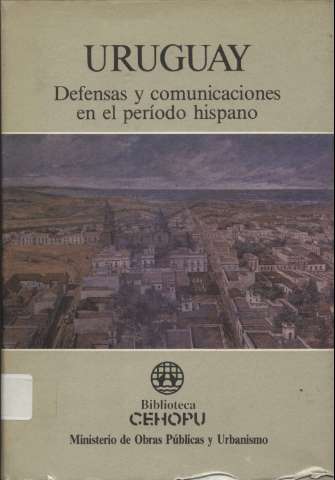 Uruguay : defensas y comunicaciones en el... (D.L. 1989)