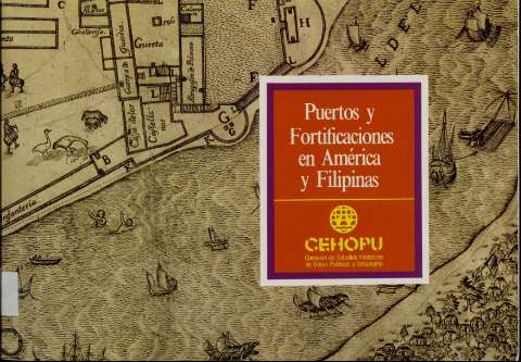 Puertos y fortificaciones en América y... (D.L. 1985)