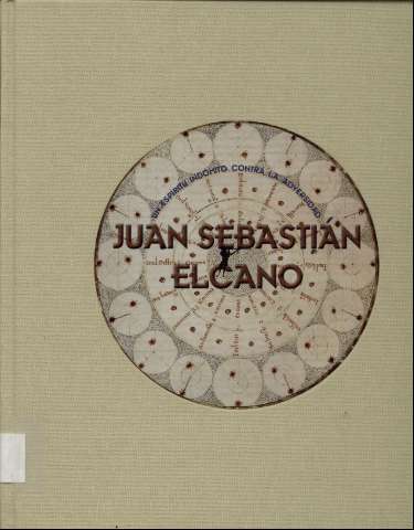 Juan Sebastián Elcano  : un espíritu indómito... (imp. 2013)
