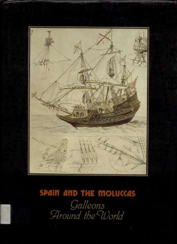 Spain and the Moluccas : galleons around the... (1992 ?)