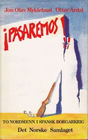 Pasaremos! : To nordmenn i spansk borgarkrig (1982)