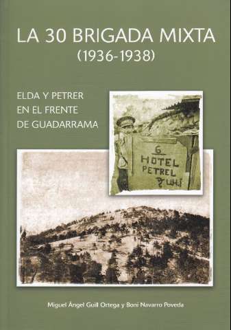 La 30 Brigada Mixta (1936-1938) : Elda y Petrer... (2019)