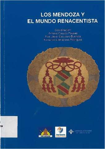 Los Mendoza y el mundo renacentista : actas de... (2011 i.e. 2012)