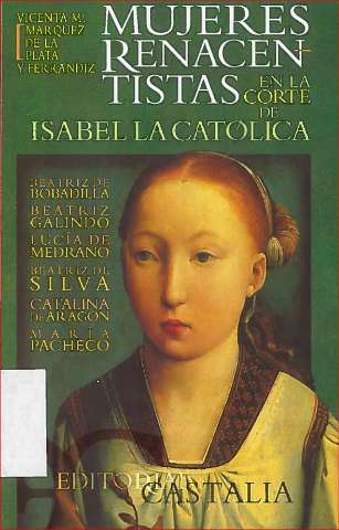 Mujeres renacentistas en la corte de Isabel la... (D.L. 2005)