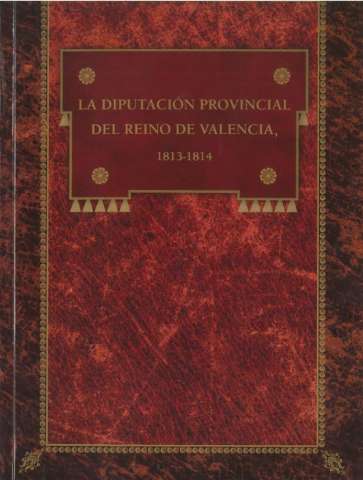 La Diputación Provincial del Reino de Valencia,... (D.L. 2016)