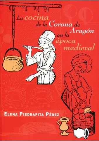 La cocina de la Corona de Aragón en la Edad Media (D.L. 2012)